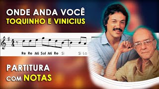 Onde Anda Você  Partitura com Notas para Flauta Doce Violino  Toquinho e Vinicius de Moraes [upl. by Farnham879]