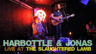 Harbottle amp Jonas  The Slaughtered Lamb 140624 [upl. by Nivert606]