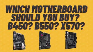 Which Motherboard Should You Buy B450 or B550 or X570 [upl. by Eresed192]