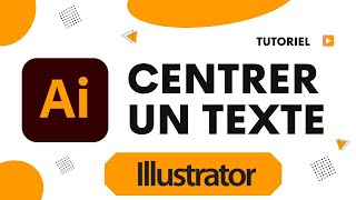 Comment centrer un texte sur Illustrator [upl. by Pulcheria]