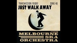 Melbourne Ska Orchestra  Just Walk Away [upl. by Mil380]