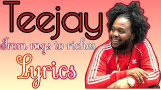 Teejay  From rags to riches Official Lyrics  Clean Version [upl. by Nnyre]