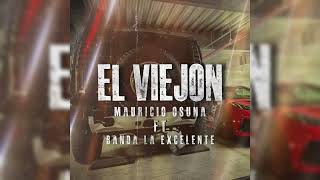 El Viejon  Mauricio Osuna Ft Banda La Excelente De Sinaloa 2024 [upl. by Linetta]