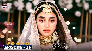 Aik Sitam Aur Episode 36  PROMO  ARY Digital Drama [upl. by Adnol]