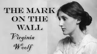 The Mark on the Wall by Virginia Woolf  Short Story with subtitles [upl. by Bud]