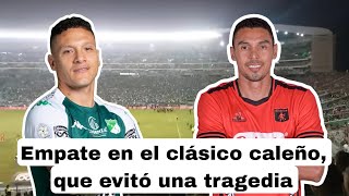 Deportivo Cali 1 Vs América de Cali 1 un empate que evitó una tragedia Reacción a Jorge Bermúdez [upl. by Guthry]