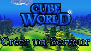 Tuto Fr Comment créer un Serveur Cube World HD [upl. by Aneis]