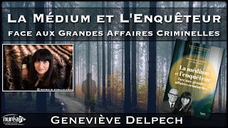 « Une Médium et un Enquêteur face aux affaires criminelles » avec Geneviève Delpech [upl. by Llij297]