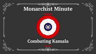 Monarchist Minute Episode 136 Combating Kamala [upl. by Chema]