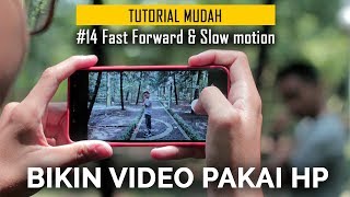 Fast Forward amp Slow Motion  Cara Bikin Video Pakai HP [upl. by Buzz]