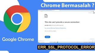 Cara Mudah Mengatasi Muncul Err SSL Protocol Error di Browser Chrome Terbaru [upl. by Dalenna]