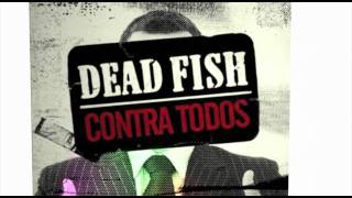 Dead Fish  Quente [upl. by Flore736]