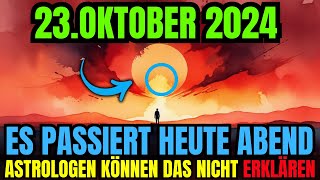 🌌Es Kommt 23 Oktober 2024 Astrologen sind davon überrascht – ES WIRD HEUTE Abend PASSIEREN [upl. by Mariska26]