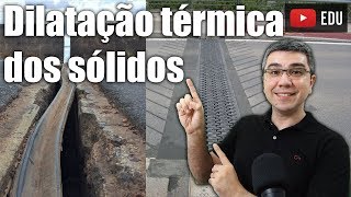 Dilatação Térmica dos Sólidos  Teoria completa [upl. by Azzil]