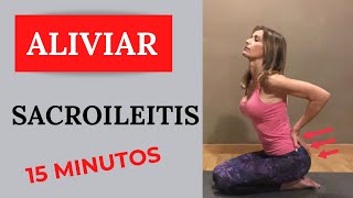 SACROILEITIS  Sesión 15 min ejercicios para aliviar y mejorar [upl. by Dario728]