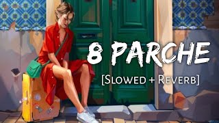 8 Parche Slowed  Reverb  Baani Sandhu  Gur Sidhu  Punjabi Lofi Song  Chill with Beats [upl. by Jaqitsch]