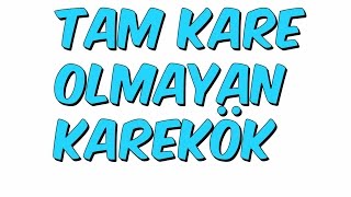 TAM KARE OLMAYAN KAREKÖK  8 Sınıf [upl. by Htebharas430]