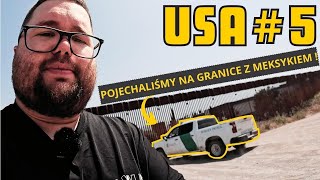 Zatrzymali nas pod granicą z Meksykiem  USA 5 [upl. by Ddarb]