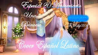 🩷Una Princesa🩵 COVER ESPAÑOL LATINO Barbie La Princesa Y La Plebeya 20 Aniversario [upl. by Gerkman]