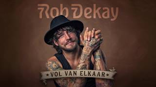 Rob Dekay  Vol Van Elkaar Official Lyrical Video [upl. by Morganstein]