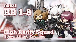 Arknights BB1 to 8  Spawnkill Enemies with High Rarity Squad [upl. by Anerahs]