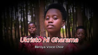 UKRISTO NI GHARAMAOFFICIAL VIDEO  BEROYA VOICE CHOIR 2024 [upl. by Notnerb347]