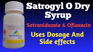 Satrogyl O Dry Syrup  Satrogyl O Dry Syrup Uses In Hindi  Satranidazole amp Ofloxacin [upl. by Leidgam]