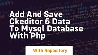 Add and save ckeditor 5 data to mysql database with php [upl. by Garber]