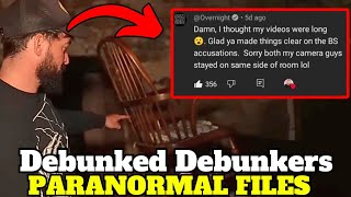 The Paranormal Files Debunkers Are WRONG BS Accusations [upl. by Milak]