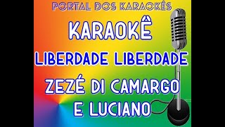 Karaokê Liberdade liberdade Zezé Di Camargo amp Luciano [upl. by Nalym]