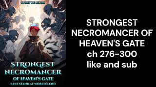 STRONGEST NECROMANCER OF HEAVENS GATE ch 276 300 [upl. by Anitsim]