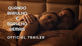 Quando Barulho É Barulho Demais 2023 Trailer Oficial [upl. by Tan]