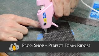 Prop Shop  The Secret to Creating Perfect Foam Ridges [upl. by Vallie]