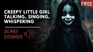 Creepy Little Girl Talking Singing Whispering  Scary Horror Sounds HD FREE [upl. by Ahsirat933]