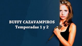 Buffy Cazavampiros Temporadas 1 y 2 [upl. by Yecac]