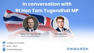 In conversation with Rt Hon Tom Tugendhat MP [upl. by Alletse295]