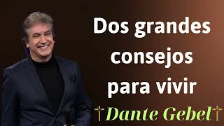 Dos grandes consejos para vivir  Dante Gebel Prophecy [upl. by Lizabeth]