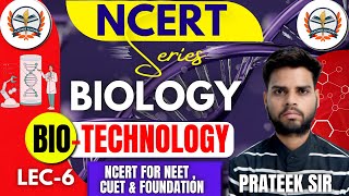 NCERT Biology Classes 2024  BIO TECHNOLOGY  NCERT Complete Preparation for NEET  CUET  NCERT [upl. by Rosenthal610]