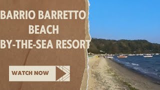 Barrio Barretto Beach Bythesea resort [upl. by Brit]