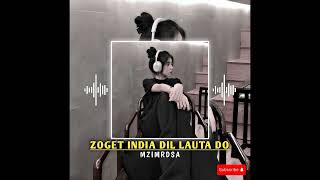 ZOGET INDIA DIL LAUTA DO RemixMziMardesaKAITAR SS2024🎧 [upl. by Webber]