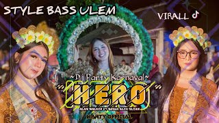 Dj party karnaval  Hero  Style bass ulem Nguknguk derr Karty official [upl. by Rudolfo41]