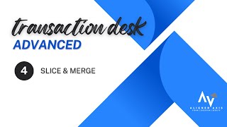 Transaction Desk Slice amp Merge [upl. by Aisekal]