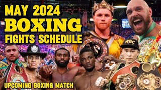 MAY 2024 BOXING FIGHTS SCHEDULE  UPCOMING BOXING MATCH [upl. by Atteynot]