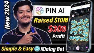 300 Confimed Profit🔥 Pin AI Mining BOT Raised 10M Fund 2024  Free Telegram Mining Bot In 2024 🚀 [upl. by Narhet]