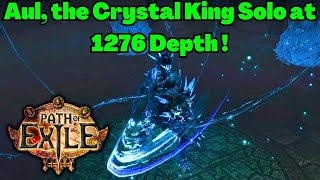 321 Solokilling Aul the Crystal King Boss at 1276 Depth on POE  Using my Manabond Mjolner Build [upl. by Joiner]