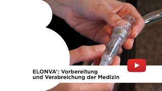 Elonva® Vorbereitung und Verabreichung der Medizin [upl. by Pauwles]