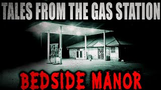 quotTales from the Gas Station Bedside Manorquot COMPLETE  Creepypasta Storytime [upl. by Vilma891]