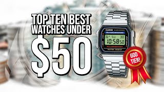 Top Ten Best Watches Under 50 [upl. by Roane999]