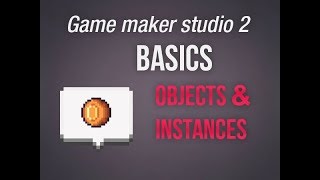 🔴Game Maker Studio 2  Basics  Quick and dirty objects and instances [upl. by Wynne278]