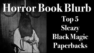 Horror Book Blurb  Top 5 Sleazy Black Magic Paperbacks [upl. by Mamoun]